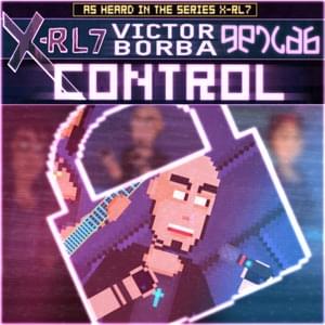 Control - X-RL7 (Ft. GenCAB & Victor Borba)