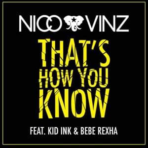 That’s How You Know - Nico & Vinz & Kid Ink & Bebe Rexha