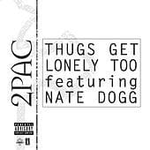 Thugs Get Lonely Too - 2Pac (Ft. Nate Dogg)