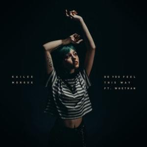 Do You Feel This Way - Kailee Morgue (Ft. Whethan)