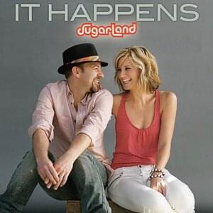 It Happens - Sugarland