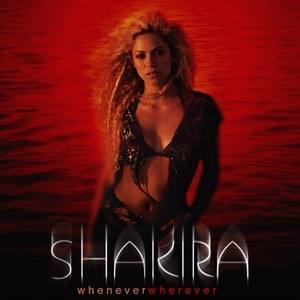 Whenever, Wherever - Shakira