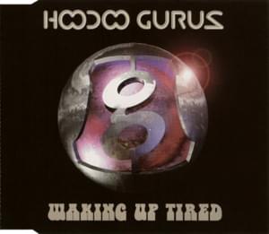 Waking Up Tired - Hoodoo Gurus