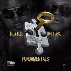 Fundamentals - Billy Blue (Ft. Lupe Fiasco)