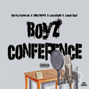 Boyz Conference - Rio Da Yung OG (Ft. Lou Gram, Louie Ray & RMC Mike)