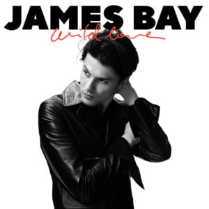 Wild Love - James Bay