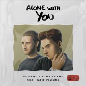 Alone With You - HEDEGAARD X Conor Maynard (Ft. Katie Pearlman)