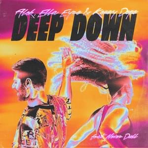 Deep Down - Alok, Ella Eyre & Kenny Dope (Ft. Never Dull)