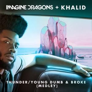 Thunder / Young Dumb & Broke (Medley) - Imagine Dragons & Khalid