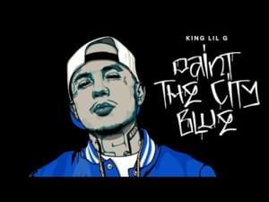 Paint the city blue (intro) - King Lil G