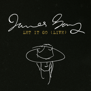 Let It Go (Live) - James Bay