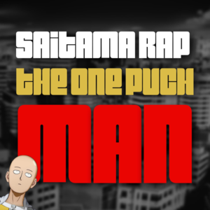 Saitama Rap (The One Punch Man) - Daddyphatsnaps