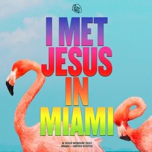 I Met Jesus In Miami - VOUS Worship