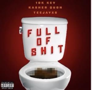 Full Of Shit - Teejayx6 (Ft. 10kkev & Kasher Quon)