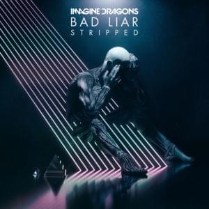 Bad Liar (Stripped) - Imagine Dragons