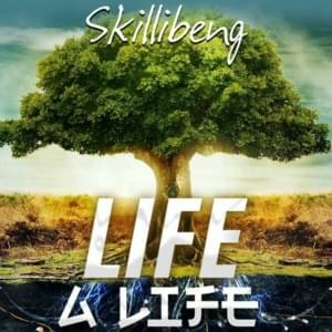 Life a Life - Skillibeng