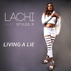 Living a Lie - Lachi (Ft. Styles P)