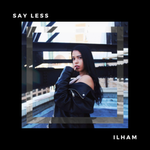 ​say less - ​ilham