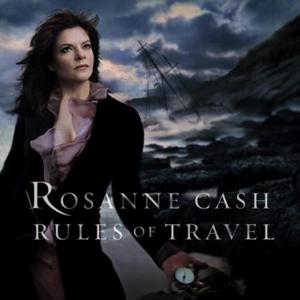 Rules of Travel - Rosanne Cash