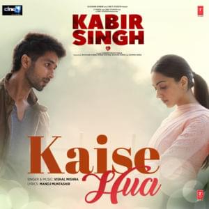 Kaise Hua (From ”Kabir Singh”) - Vishal Mishra