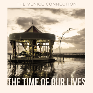 Best Day of Our Lives - The Venice Connection