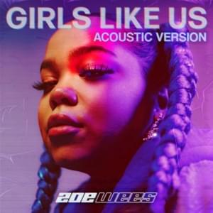 Girls Like Us (Acoustic Version) - Zoe Wees