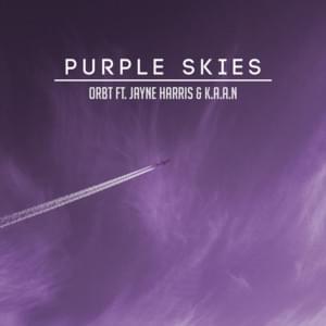 Purple Skies - ORBT (Ft. Jayne Harris & K.A.A.N.)