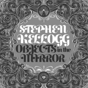 All the Love (That Comes to Me) - Stephen Kellogg