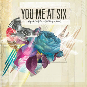 Liquid Confidence (Nothing to Lose) - You Me At Six