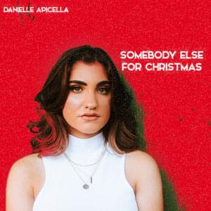 Somebody Else for Christmas - Danielle Apicella