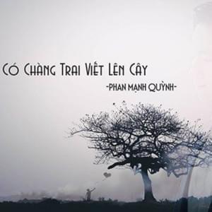 Có Chàng Trai Viết Lên Cây (Mắt Biếc OST) - Phan Mạnh Quỳnh