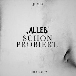 Alles schon probiert - JUMPA & Chapo102