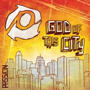 God of This City (Live) - Passion (Ft. Chris Tomlin)