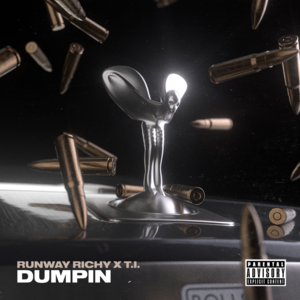 Dumpin - Runway Richy (Ft. T.I.)