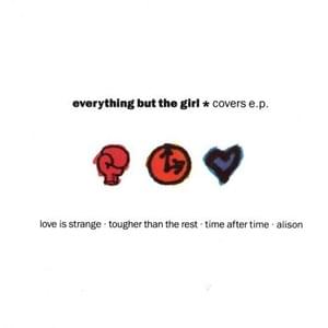 Time After Time - Everything But The Girl