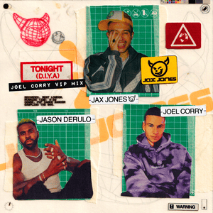 Tonight (D.I.Y.A) [Joel Corry VIP Mix] - Jax Jones, Joel Corry & Jason Derulo