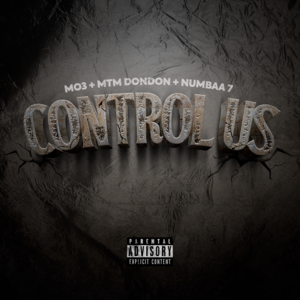 Control Us - MO3, MTM DonDon & Numbaa 7