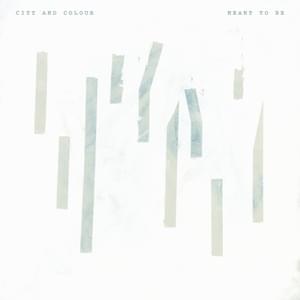 Meant to Be - City and Colour