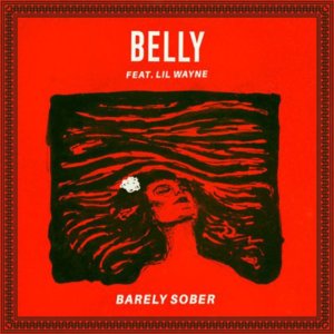 Barely Sober - Belly (Ft. Lil Wayne)