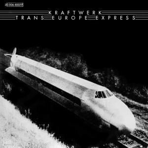 Trans-Europe Express - Kraftwerk