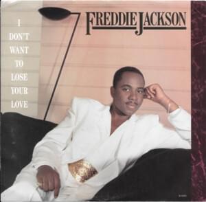 I Don’t Want to Lose Your Love - Freddie Jackson