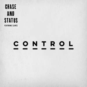 Control - Chase & Status (Ft. SOFT PLAY)