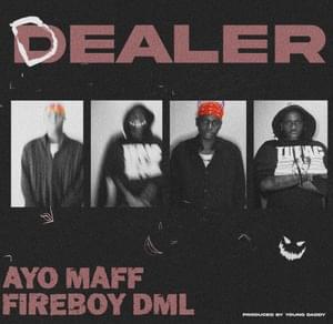 Dealer - Ayo Maff (Ft. Fireboy DML)