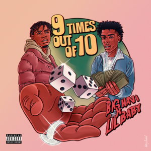 9 Times Out of 10 (Remix) - Big Havi (Ft. Lil Baby)