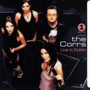 Would You Be Happier? (Live in Dublin) - The Corrs