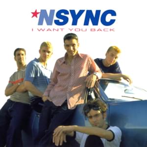 I Want You Back (Radio Edit) - *NSYNC