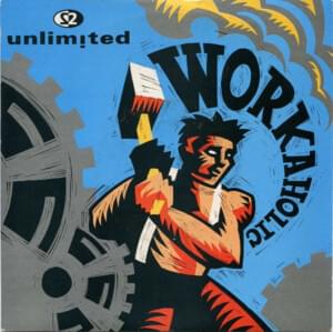 Workaholic (PWL Mix) - 2 Unlimited