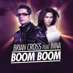 Boom Boom - Brian Cross (Ft. INNA)