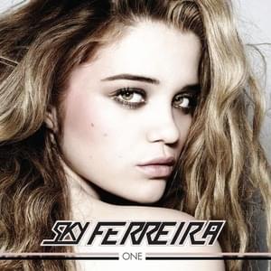 Whatcha Gonna Do - Sky Ferreira