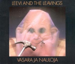 Vasara Ja Nauloja - Leevi And The Leavings